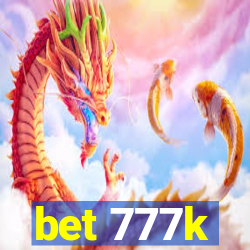 bet 777k